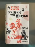 Buch "Der König von Mexiko" von Stefan Wimmer Pankow - Prenzlauer Berg Vorschau