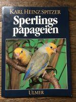 Sperlingspapageien Buch, Karl Heinz Spitzer Niedersachsen - Harpstedt Vorschau