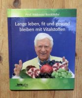 Lange leben, fit und gesund bleiben mit Vitalstoffen, H.Bankhofer Nordrhein-Westfalen - Kreuztal Vorschau