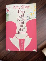 Amy Silver „Du und ich und all die Jahre“ Roman Buch Hessen - Rüsselsheim Vorschau