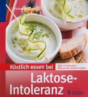 Kochbuch "Köstlich essen bei Laktoseintoleranz" Rheinland-Pfalz - Ludwigshafen Vorschau