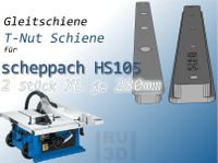 T-Nut Gleitschiene f. Scheppach HS 105 Tischkreissäge Schleswig-Holstein - Glücksburg Vorschau