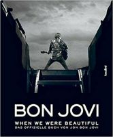 When we are beautiful, Das offizielle Buch von Jon Bon Jovi Bayern - Bodenwöhr Vorschau