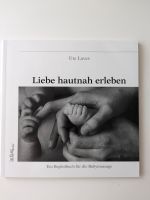 Babymassages Buch 'Liebe hautnah erleben' (Neu) Friedrichshain-Kreuzberg - Friedrichshain Vorschau