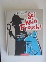 K. Lüftner: Sei kein Frosch! - Ein Tierkrimi in Grün, äh Blau Bayern - Sondheim v.d.Rhön Vorschau