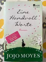 Jojo Moyes, Eine Handvoll Worte, 978-3-499-26776-5 Bayern - Gundelfingen a. d. Donau Vorschau