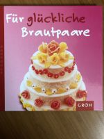 Groh „Für glückliche Brautpaare“ Hochzeitsgeschenk neu Bayern - Oberpleichfeld Vorschau