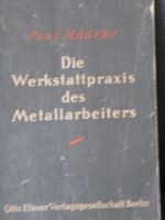 Buch: Die Werkstattpraxis des Metallarbeiters von 1943 Nordrhein-Westfalen - Arnsberg Vorschau
