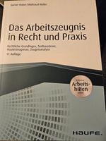 Das Arbeitszeugnis in Recht und Praxis, Haufe Verlag Nordrhein-Westfalen - Nümbrecht Vorschau