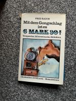 Mit dem Gongschlag ist es 6 Mark 30!  Fred Rauch, Buch, lesen Niedersachsen - Wanna Vorschau