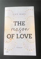 New Adult Roman, The reason of love - Yvy Kazi Bayern - Amberg Vorschau