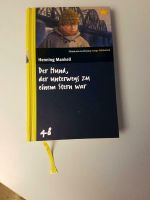 Henning Mankell - Der Hund, der unterwegs zu einem Stern war Schleswig-Holstein - Sieverstedt Vorschau