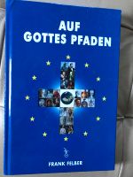 Frank Felber Auf Gottes Pfaden Christlich-hermetische Weisheiten Schleswig-Holstein - Gelting Angeln Vorschau