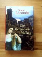 DIE HERRIN VON MALLAIG ~ v. Diana Lacombe, Roman 2008, Hardcover Sachsen - Bad Lausick Vorschau