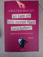 Kristen Bailey - Wo kann ich bitte meinen Mann zurückgeben? - NEU Bayern - Bad Birnbach Vorschau