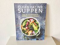 Clean Eating Suppen Rezepte Wohlbefinden Genuss Rebecca Katz riva Bayern - Ustersbach Vorschau