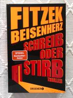 Fitzek Beisenherz  Schreib oder Stirb Nordrhein-Westfalen - Mönchengladbach Vorschau