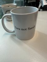 Tasse Sara not Sarah weiss Baden-Württemberg - Konstanz Vorschau