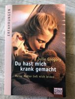 Buch Julie Gregory ,,Du hast mich krank gemacht-m. Mutter ließ… Bayern - Inzell Vorschau