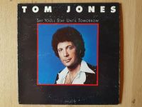 LP: TOM JONES - say you'll stay until tomorrow Rheinland-Pfalz - Steinfeld Vorschau