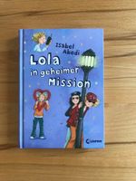 Lola in geheimer Mission von Isabel Abedi, Band 3 Nordrhein-Westfalen - Rödinghausen Vorschau