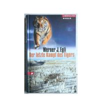 Kinderbuch: Der letzte Kampf des Tigers - Werner J.Egli, gebunden Niedersachsen - Otterndorf Vorschau