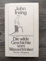 John Irving DIE WILDE GESCHICHTE VOM WASSERTRINKER TB Diogenes Baden-Württemberg - Ettlingen Vorschau