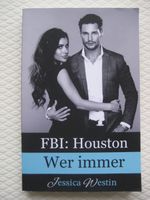 Jessica Westin - FBI: Houston Wer immer - 7,50 € inkl. Versand Kr. Dachau - Bergkirchen Vorschau