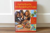 Buch Kunterbunte Kindergeburtstage, Spielen Basteln Geburtstag Östliche Vorstadt - Steintor  Vorschau