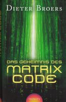 Buch - Dieter Broers - Das Geheimnis des Matrix Code Leipzig - Leipzig, Südvorstadt Vorschau