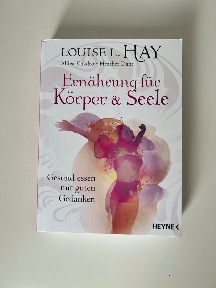 Ernährung für Körper und Seele Louise L. Hay in Köln