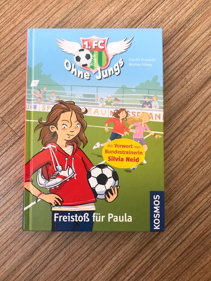 Kinderbuch: 1. FC - Ohne Jungs - Freistoß für Paula in Georgenberg