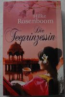 Die Teeprinzessin; Hilke Rosenboom; Roman; Taschenbuch 445 Seiten Rheinland-Pfalz - Neustadt an der Weinstraße Vorschau