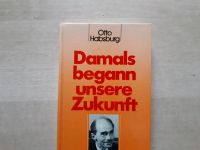 Otto Habsburg; Damals begann unsere Zukunft Bayern - Inning am Ammersee Vorschau