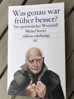 "Was genau war früher besser ?"von Michel Serres Taschenbuch Baden-Württemberg - Renningen Vorschau