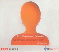 E.E.Schmitt - Als ich ein Kunstwerk war (4 CD's) Köln - Ostheim Vorschau