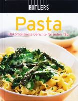 Kochbuch: Pasta - Unkomplizierte Gerichte für jeden Tag /Butlers Nordrhein-Westfalen - Düren Vorschau