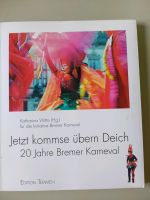 Jetzt kommse übern Deich, Buch zum Bremer Karneval Bremen - Woltmershausen Vorschau