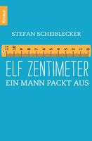 Elf Zentimeter Penis: Ein Mann packt aus. Taschenbuch Bayern - Würzburg Vorschau