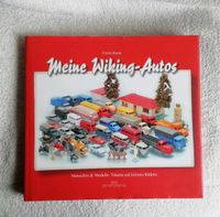 Buch * Meine Wiking - Autos * Eisenbahn * Modellbau Hessen - Wiesbaden Vorschau