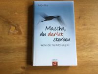 Buch "Mascha, du darfst sterben" von Antje May Thüringen - Ilmtal-Weinstraße Vorschau