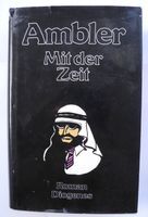 Mit der Zeit; Eric Ambler, Roman Diogenes Verlag; Rheinland-Pfalz - Neustadt an der Weinstraße Vorschau