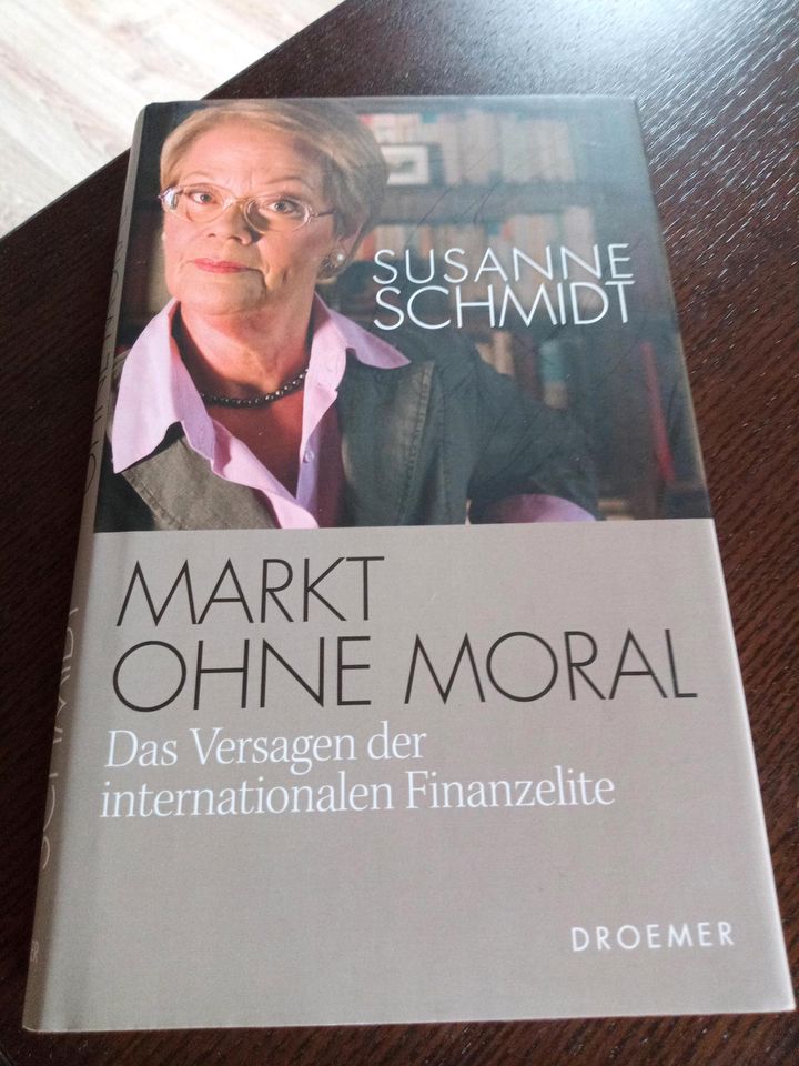 Susanne Schmidt Markt ohne Moral Versagen der Finanzelite in Geldern