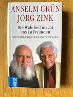 Anselm Grün Jörg Zink Die Wahrheit macht uns zu Freunden Baden-Württemberg - Aalen Vorschau