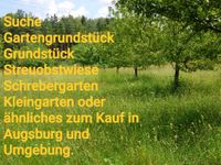 Suche Streuobstwiese Gartengrundstück Schrebergarten Kleingarten Bayern - Augsburg Vorschau