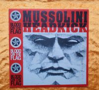 LP Mussolini Headkick / Blood On The Flag Vinyl Schallplatte Nordrhein-Westfalen - Wadersloh Vorschau