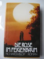 Buch ❤️ Die Rose im Feigenbaum ❤️ Richard Hislop gebunden Roman Neuhausen-Nymphenburg - Neuhausen Vorschau