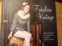 Buch Fräulein Vintage - hinreißenden Accessoires einfach selber n Niedersachsen - Freiburg (Elbe) Vorschau