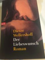 Der Liebeswunsch Taschenbuch von Dieter Wellershoff *NEU* Bayern - Sankt Wolfgang Vorschau