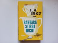 Barbara stirbt nicht -- Alina Bronsky ---- NEU --- UNGELESEN Niedersachsen - Langwedel Vorschau